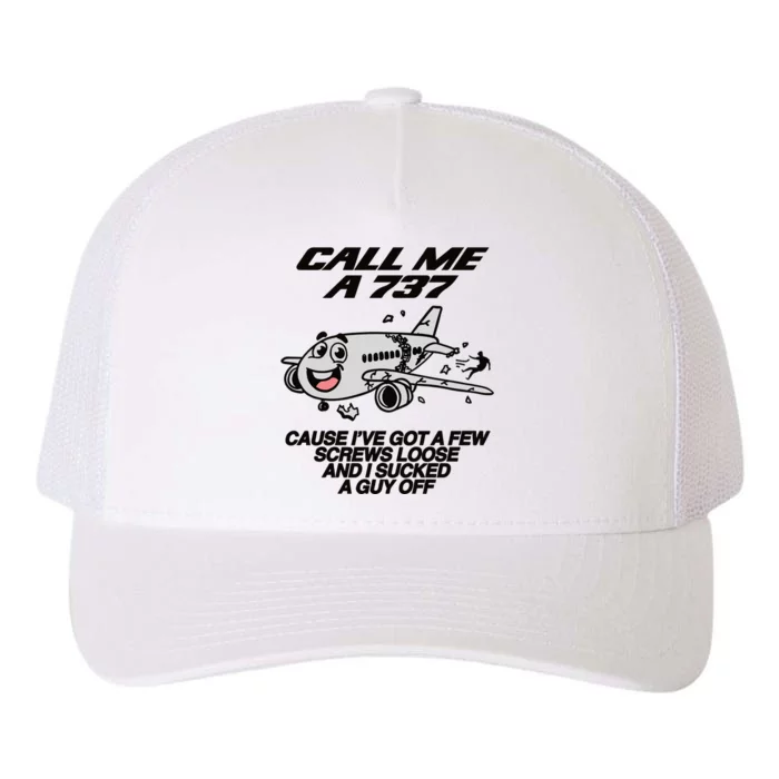 Call Me A 737 Cause Ive Got A Few Screws Loose And I Sucked A Guy Off Yupoong Adult 5-Panel Trucker Hat