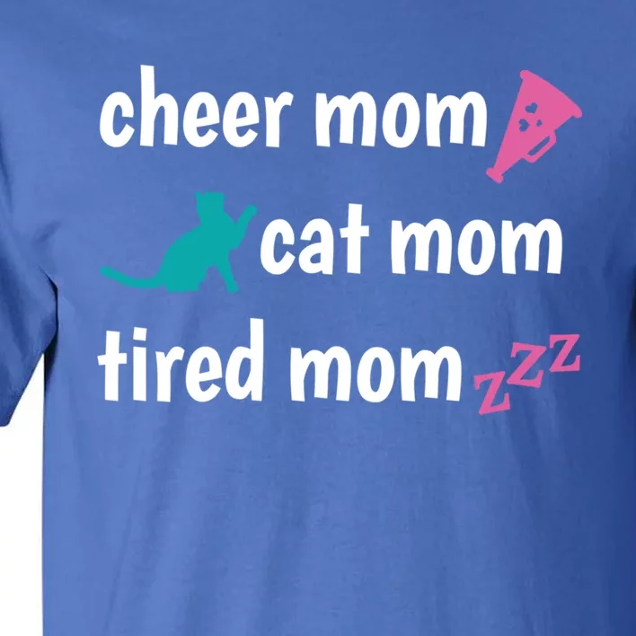 Cheer Mom And Tired Cat Mama Gift Tall T-Shirt