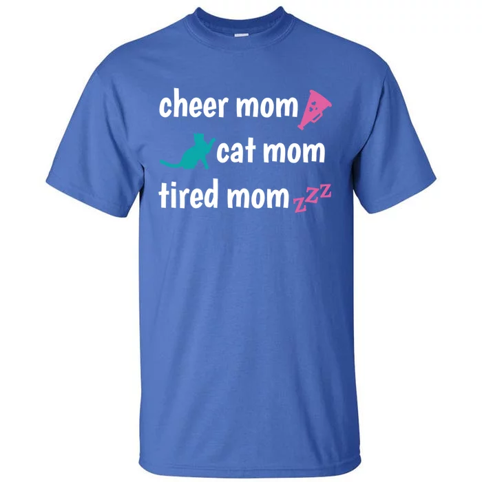 Cheer Mom And Tired Cat Mama Gift Tall T-Shirt