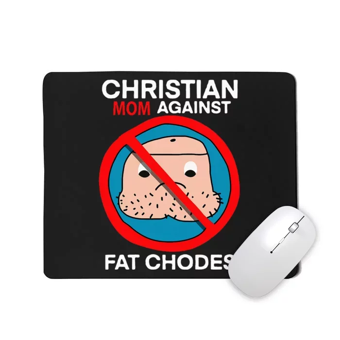 Christian Mom Against Fat Chodes Funny Jesus Mousepad