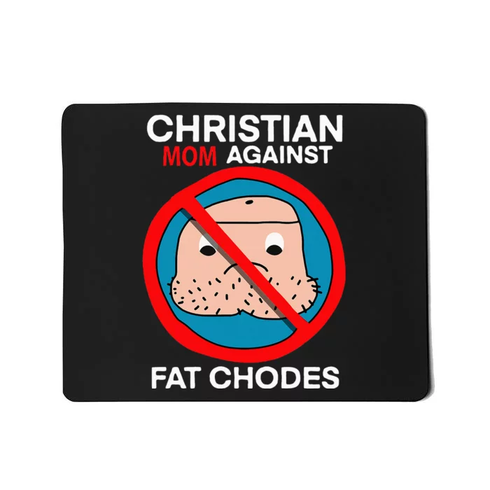 Christian Mom Against Fat Chodes Funny Jesus Mousepad