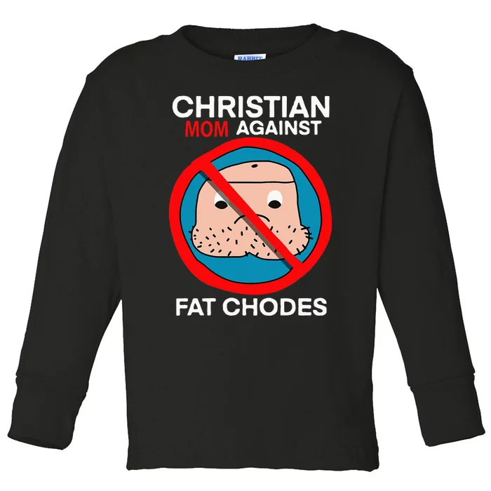 Christian Mom Against Fat Chodes Funny Jesus Toddler Long Sleeve Shirt