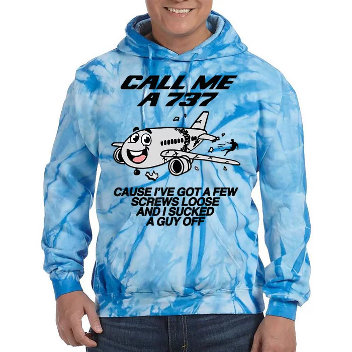 Call Me A 737 Cause IVe Got A Few Screws Loose Suck A Guy Tie Dye Hoodie