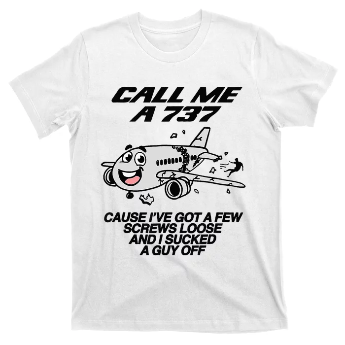 Call Me A 737 Cause IVe Got A Few Screws Loose Suck A Guy T-Shirt