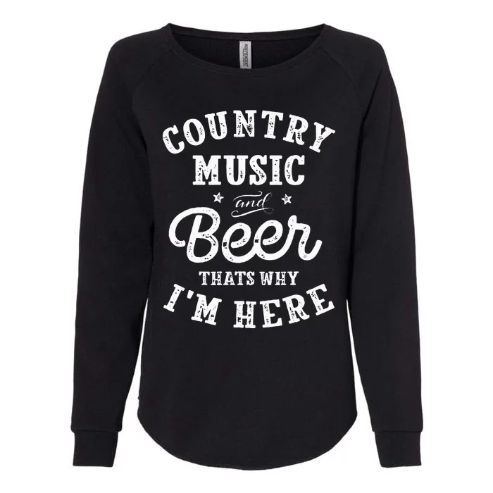 Country Music And Beer ThatS Why IM Here Guitar Guitarist Womens California Wash Sweatshirt