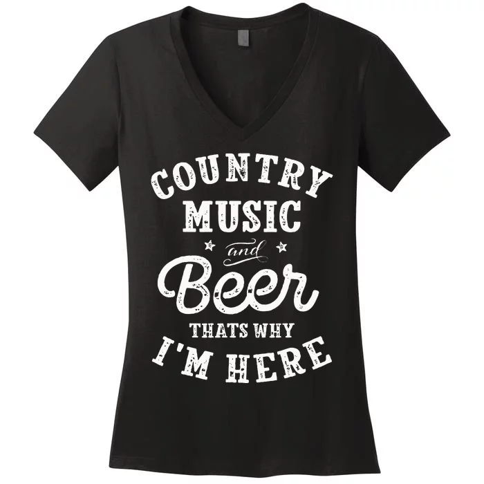 Country Music And Beer ThatS Why IM Here Guitar Guitarist Women's V-Neck T-Shirt