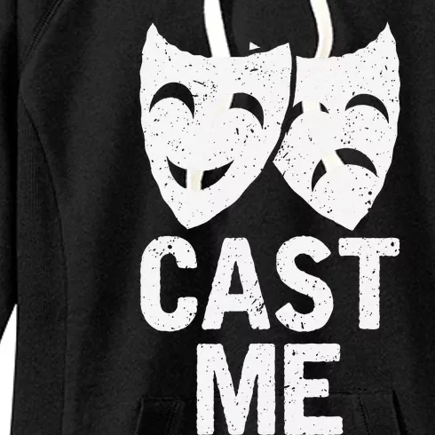 Cast Me Actor Actress Musicals Theater Broadway Novelty Women's Fleece Hoodie