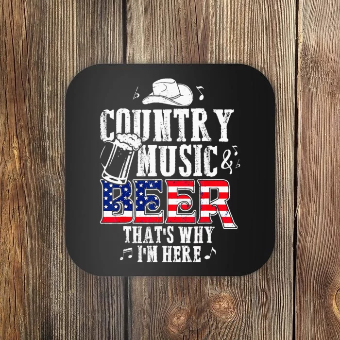 Country Music And Beer Thats Why Im Here Funny Coaster