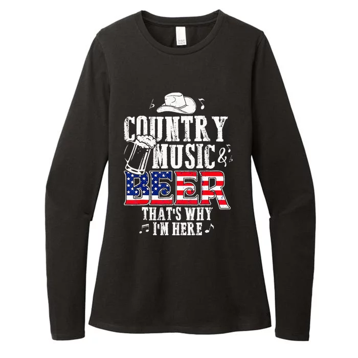 Country Music And Beer Thats Why Im Here Funny Womens CVC Long Sleeve Shirt