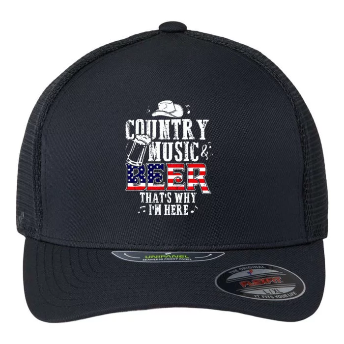 Country Music And Beer Thats Why Im Here Flexfit Unipanel Trucker Cap