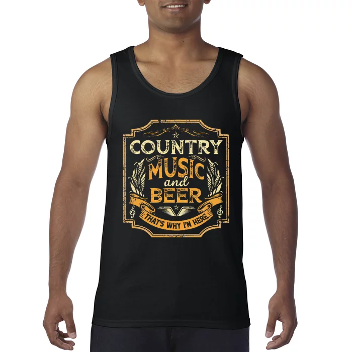 Country Music And Beer ThatS Why IM Here Vintage Drinking Tank Top