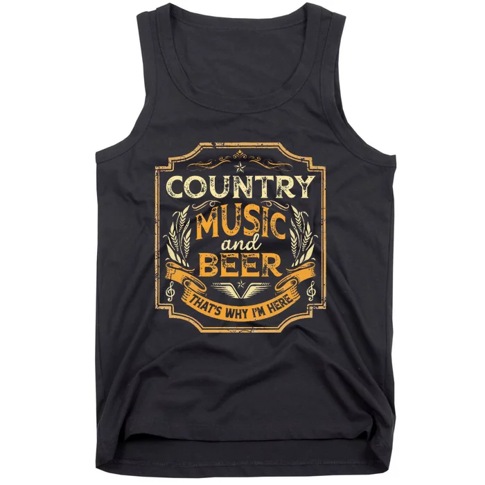 Country Music And Beer ThatS Why IM Here Vintage Drinking Tank Top