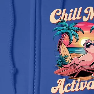 Chill Mode Activated Funny Axolotl Beach Vibe Vacay Mode On Great Gift Full Zip Hoodie