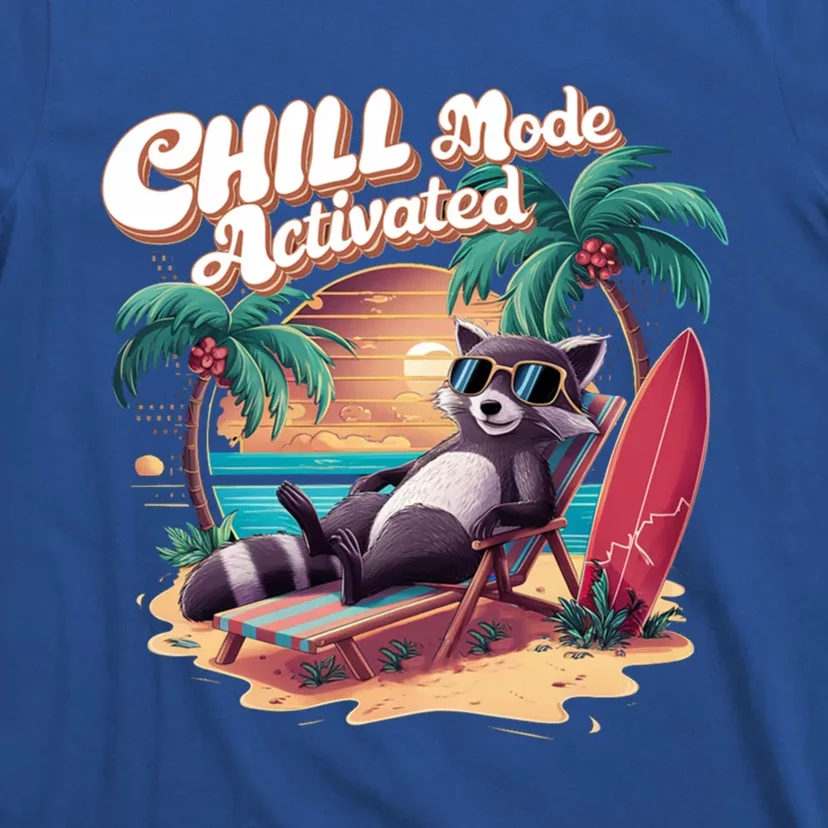 Chill Mode Activated Funny Raccoon Stay Trashy Vacay Vibe Cute Gift T-Shirt