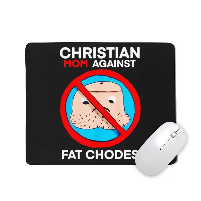 Christian Mom Against Fat Chodes Mousepad