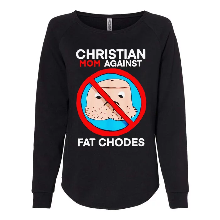 Christian Mom Against Fat Chodes Womens California Wash Sweatshirt