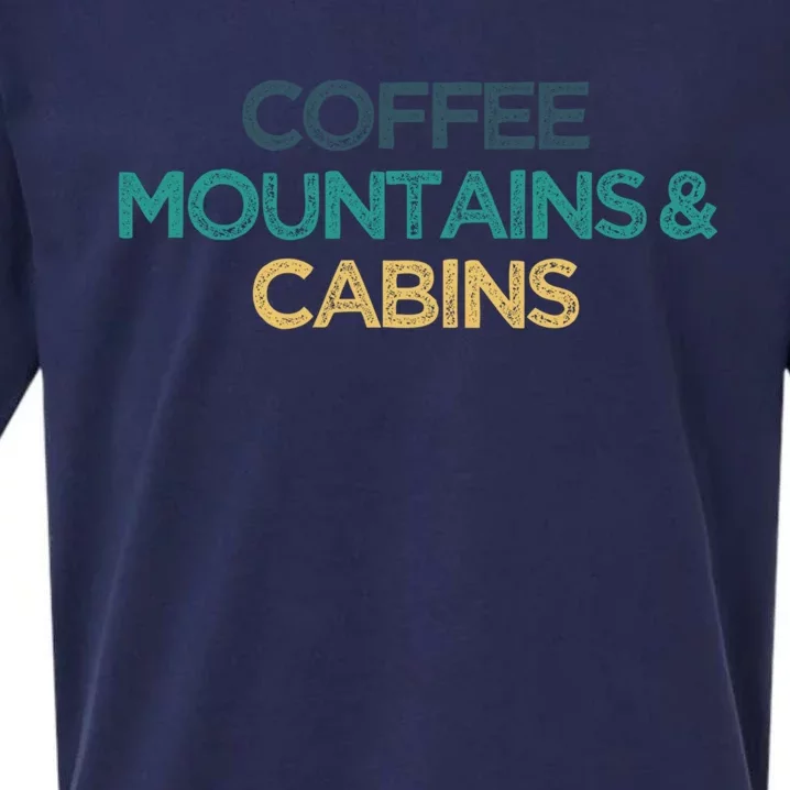 Coffee Mountains And Cabins Funny Cute Christmas Gift For Frie Gift Sueded Cloud Jersey T-Shirt