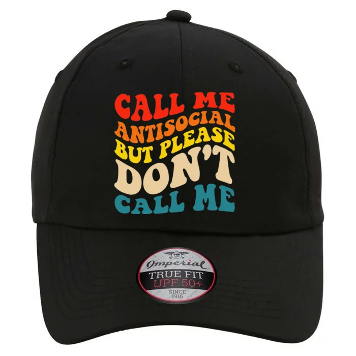 Call Me Antisocial But Please Don't Call Me Funny Introvert The Original Performance Cap