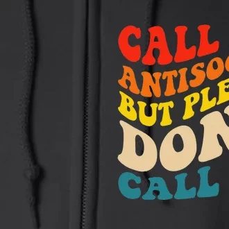 Call Me Antisocial But Please Don't Call Me Funny Introvert Full Zip Hoodie