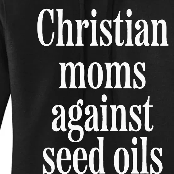 Christian Moms Against Seed Oils Women's Pullover Hoodie