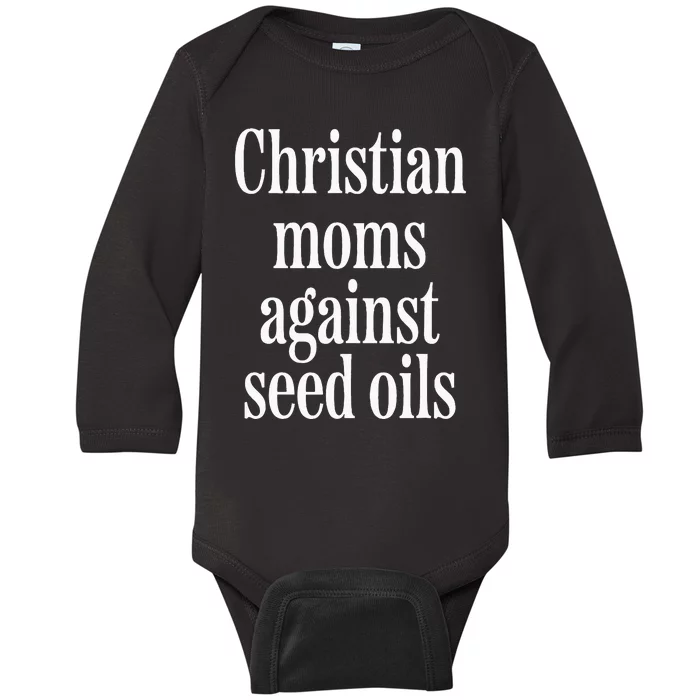 Christian Moms Against Seed Oils Baby Long Sleeve Bodysuit