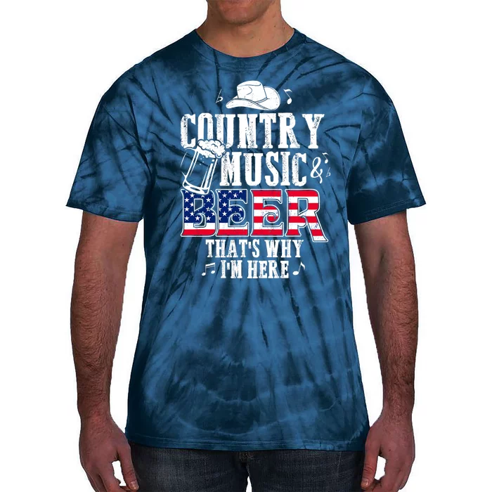 Country Music And Beer That's Why I'm Here Tie-Dye T-Shirt