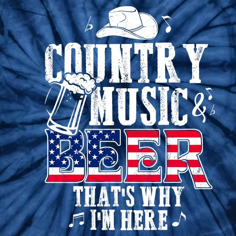 Country Music And Beer That's Why I'm Here Tie-Dye T-Shirt