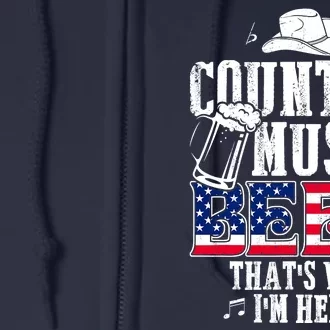 Country Music And Beer That's Why I'm Here Full Zip Hoodie