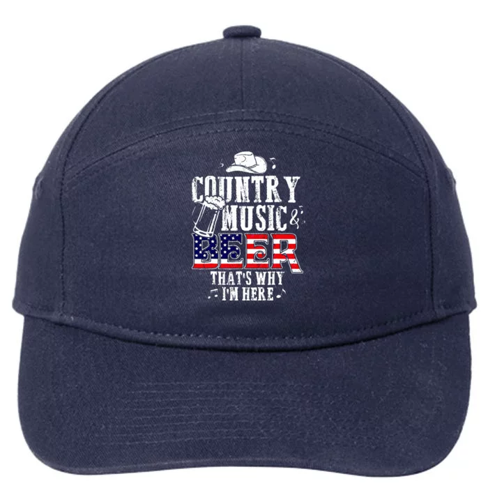 Country Music And Beer ThatS Why IM Here 7-Panel Snapback Hat