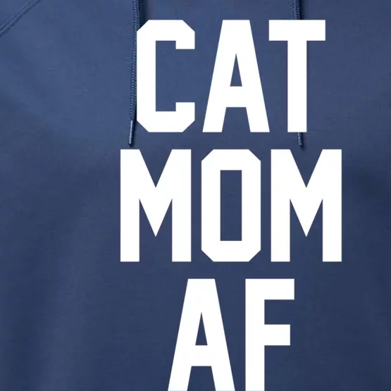 Cat Mom Af Gift For Cat Moms Of Kitties Performance Fleece Hoodie