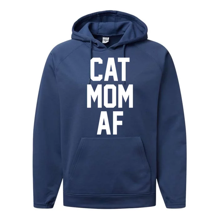 Cat Mom Af Gift For Cat Moms Of Kitties Performance Fleece Hoodie