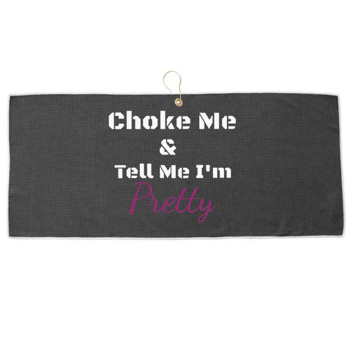 Choke Me And Tell Me IM Pretty Large Microfiber Waffle Golf Towel