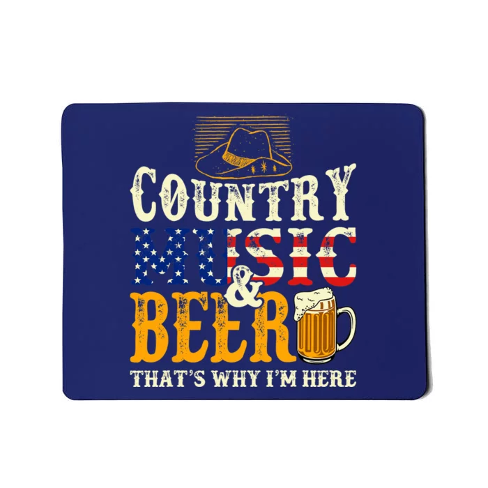 Country Music and Beer That's Why I'm Here Funny Drinking Mousepad