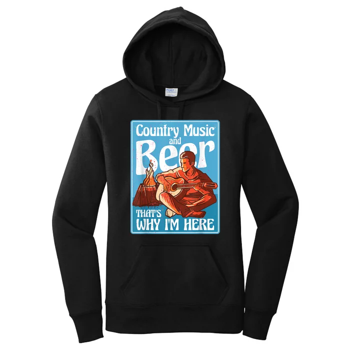 Country Music And Beer That's Why I'm Here Country Music Women's Pullover Hoodie