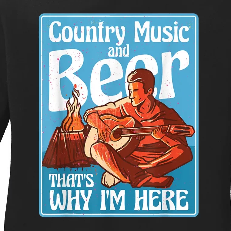 Country Music And Beer That's Why I'm Here Country Music Ladies Long Sleeve Shirt