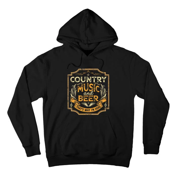 Country Music And Beer ThatS Why IM Here Vintage Drinking Tall Hoodie