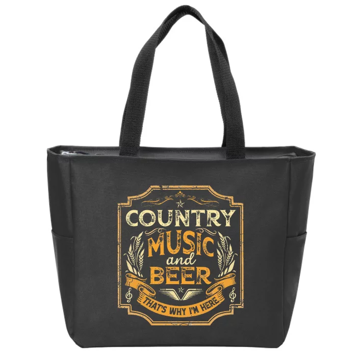 Country Music And Beer ThatS Why IM Here Vintage Drinking Zip Tote Bag