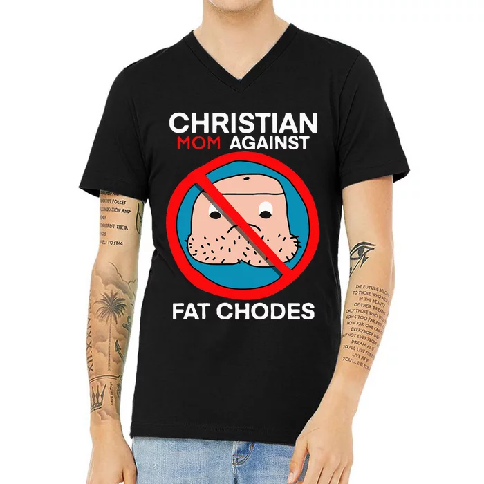 Christian Mom Against Fat Chodes V-Neck T-Shirt