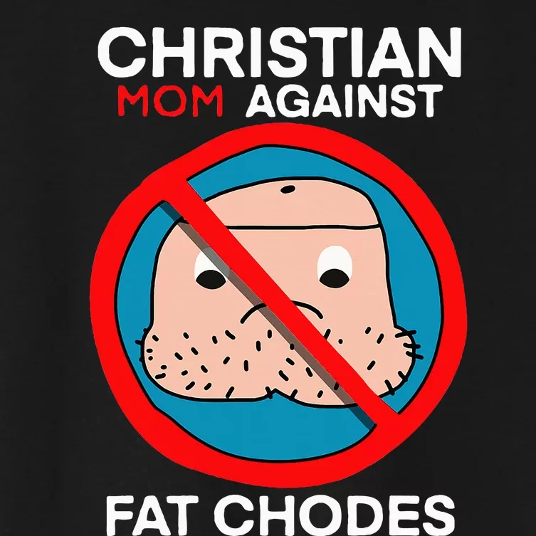 Christian Mom Against Fat Chodes Women's Crop Top Tee