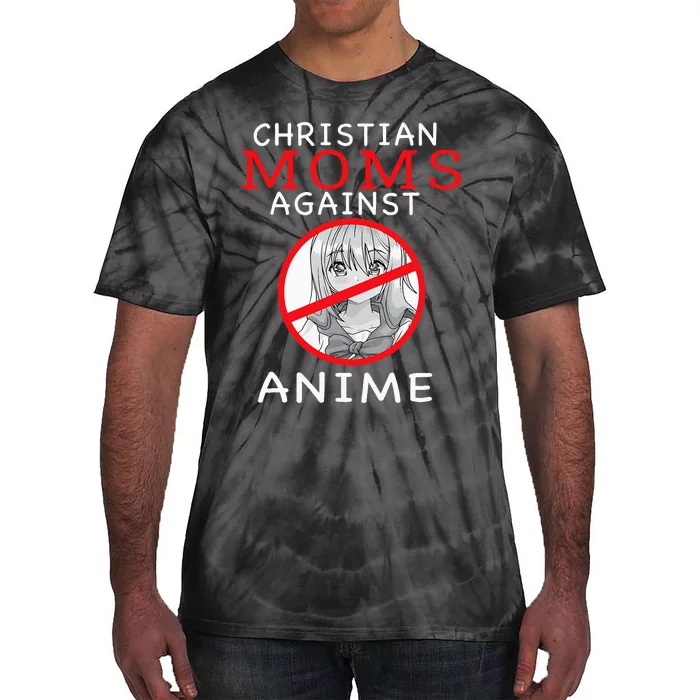 Christian Moms Against Anime Tie-Dye T-Shirt