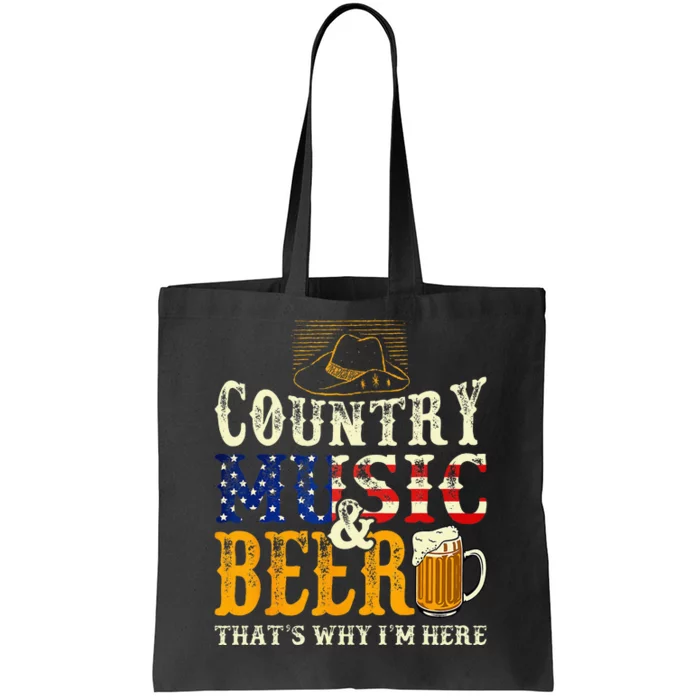 Country Music And Beer Thats Why Im Here Funny Drinking Tote Bag