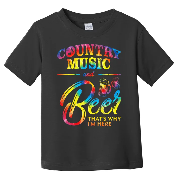 Country Music And Beer Thats Why Im Here Women Ladies Gift Toddler T-Shirt