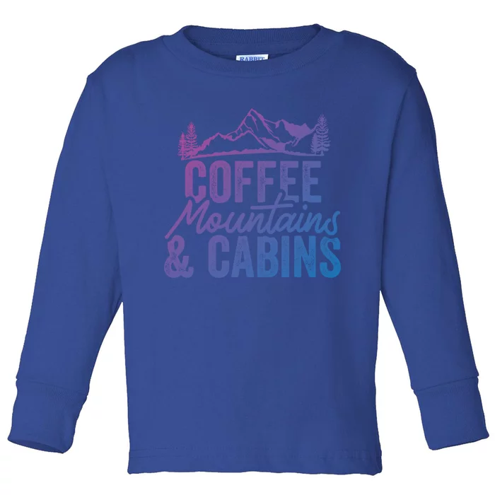 Coffee Mountains And Cabins Skiing Snowboarding Funny Gift Toddler Long Sleeve Shirt