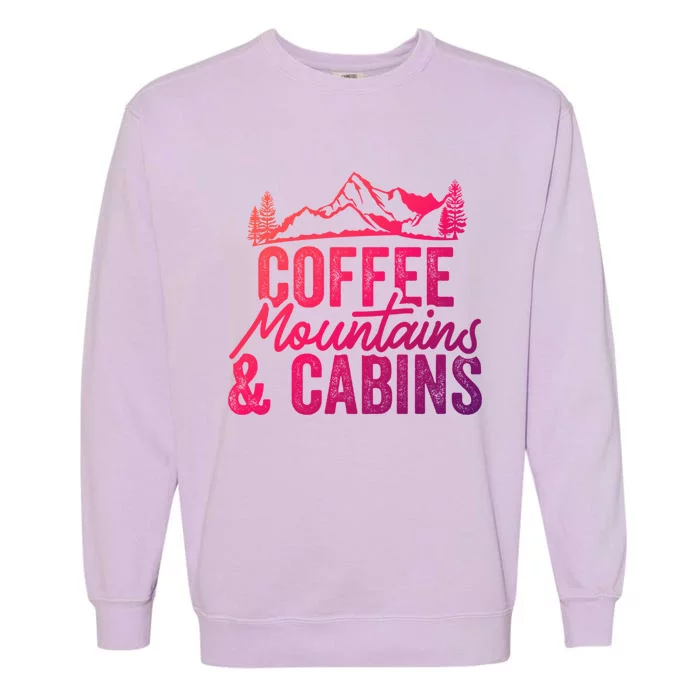 Coffee Mountains And Cabins Skiing Snowboarding Funny Gift Garment-Dyed Sweatshirt