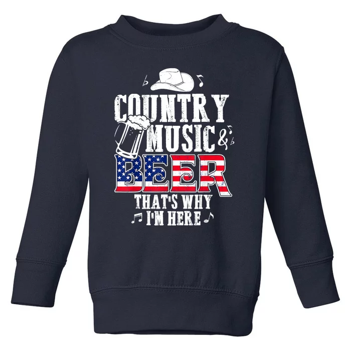 Country Music And Beer That's Why I'm Here Funny Toddler Sweatshirt