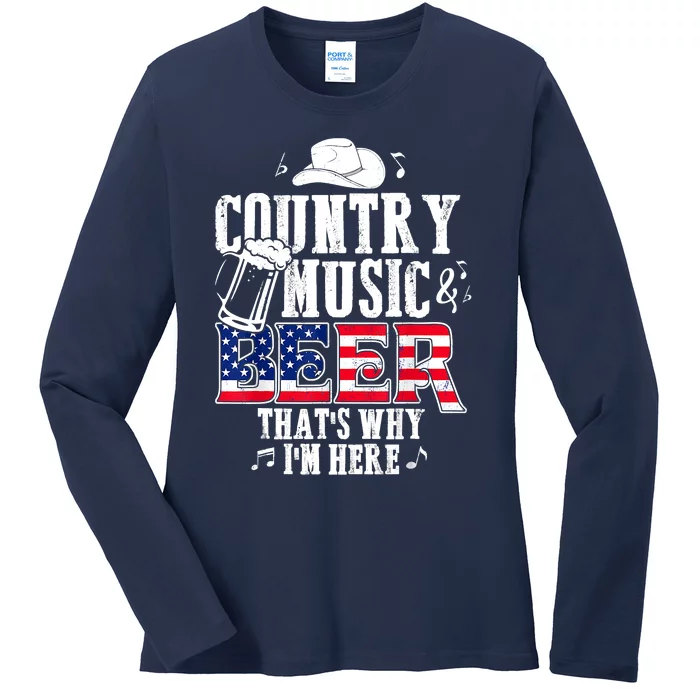 Country Music And Beer That's Why I'm Here Funny Ladies Long Sleeve Shirt