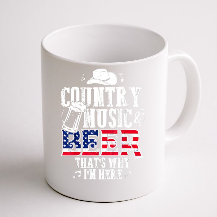 Country Music And Beer That's Why I'm Here Funny Front & Back Coffee Mug