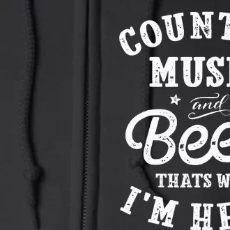 Country Music And Beer ThatS Why IM Here Guitar Guitarist Full Zip Hoodie