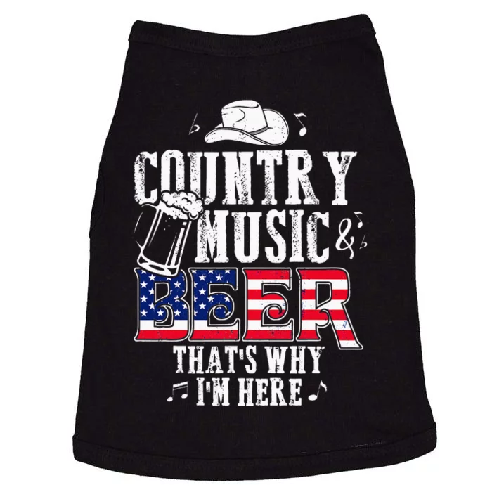 Country Music And Beer Thats Why Im Here Funny Doggie Tank