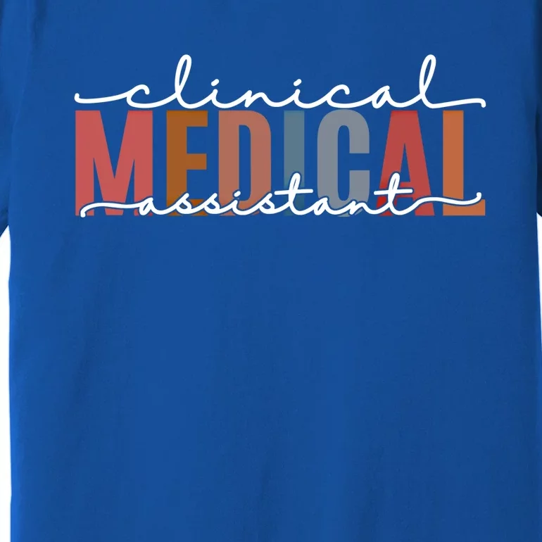 Clinical Medical Assistant Cute Gift Premium T-Shirt